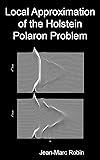 Local Approximation of the Holstein Polaron Problem