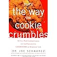 That's the Way the Cookie Crumbles: 62 All-New Commentaries on the Fascinating Chemistry of Everyday Life