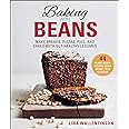 Baking with Beans: Make Breads, Pizzas, Pies, and Cakes with Gut-Healthy Legumes