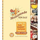 Homemade for Sale: How to Set Up and Market a Food Business from Your Home Kitchen (Mother Earth News Books for Wiser Living)