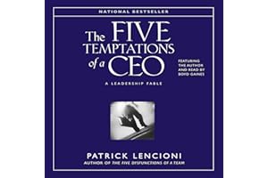 The Five Temptations of a CEO: A Leadership Fable
