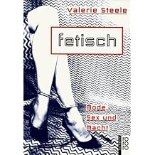 Buy Fetisch. Mode, Sex und Macht. Online at desertcartZimbabwe
