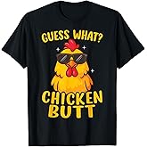 Guess What Chicken Butt T-Shirt