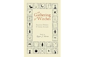 A Gathering of Witches: Sorcerous Folktales & Curious Accounts