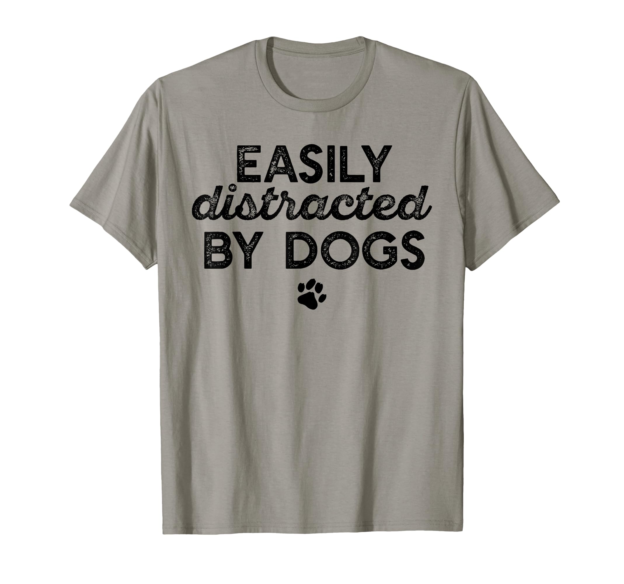 EASILY DISTRACTED BY DOGS Paw Print Pet Owner Dog Meme T-Shirt — image 1