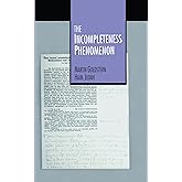 The Incompleteness Phenomenon: A New Course in Mathematical Logic