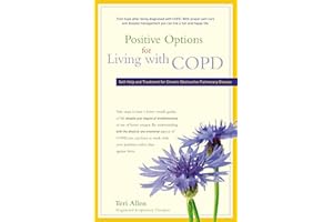 Positive Options for Living with COPD: Self-Help and Treatment for Chronic Obstructive Pulmonary Disease