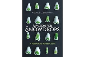 A Passion for Snowdrops: A Personal Perspective