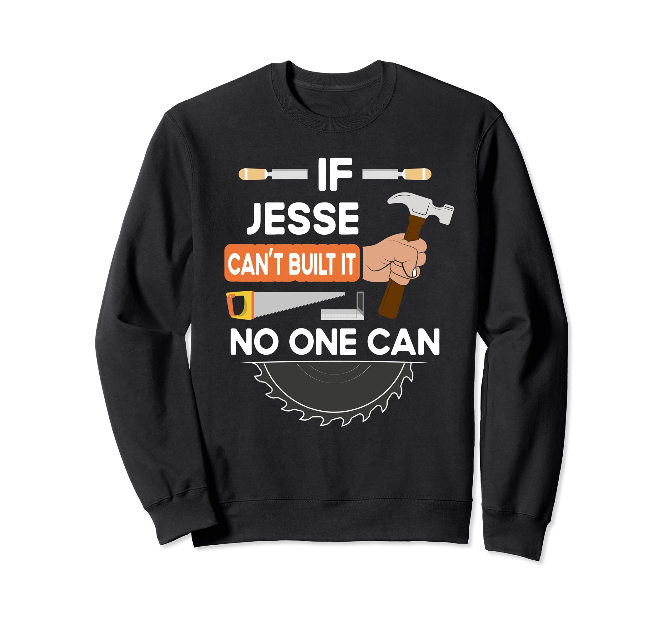 Funny carpenter woodworking lumber worker for Jesse Sweatshirt