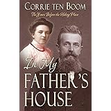 In My Father's House: The Years Before the Hiding Place