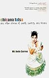 Chicana Falsa : And Other Stories of Death, Identity, & Oxnard by Michele M. Serros