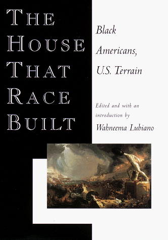 The House That Race Built: Black Americans, U.S. Terrain