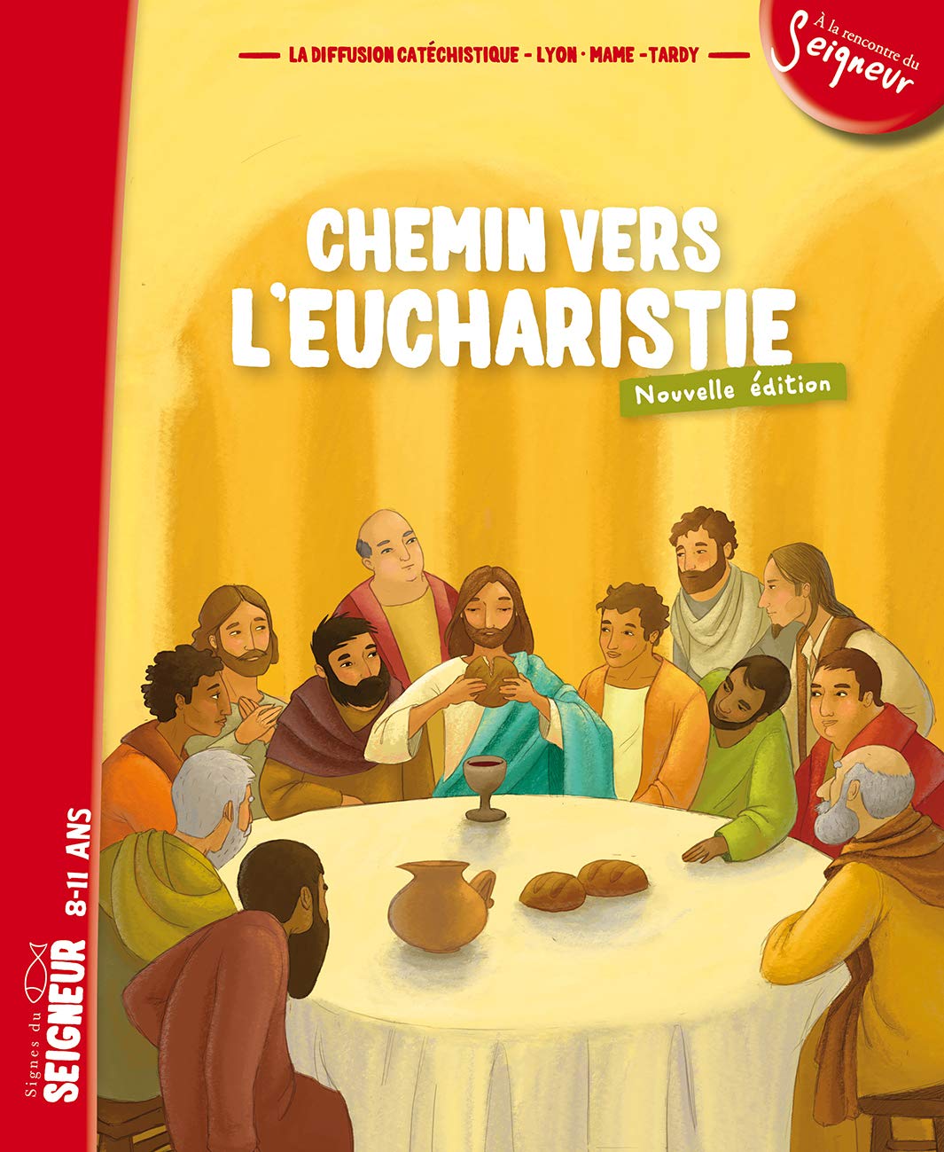 Amazon Fr Chemin Vers L Eucharistie Signes Du Seigneur 8 11 Ans Diffusion Catechistique Lyon Collectif Livres