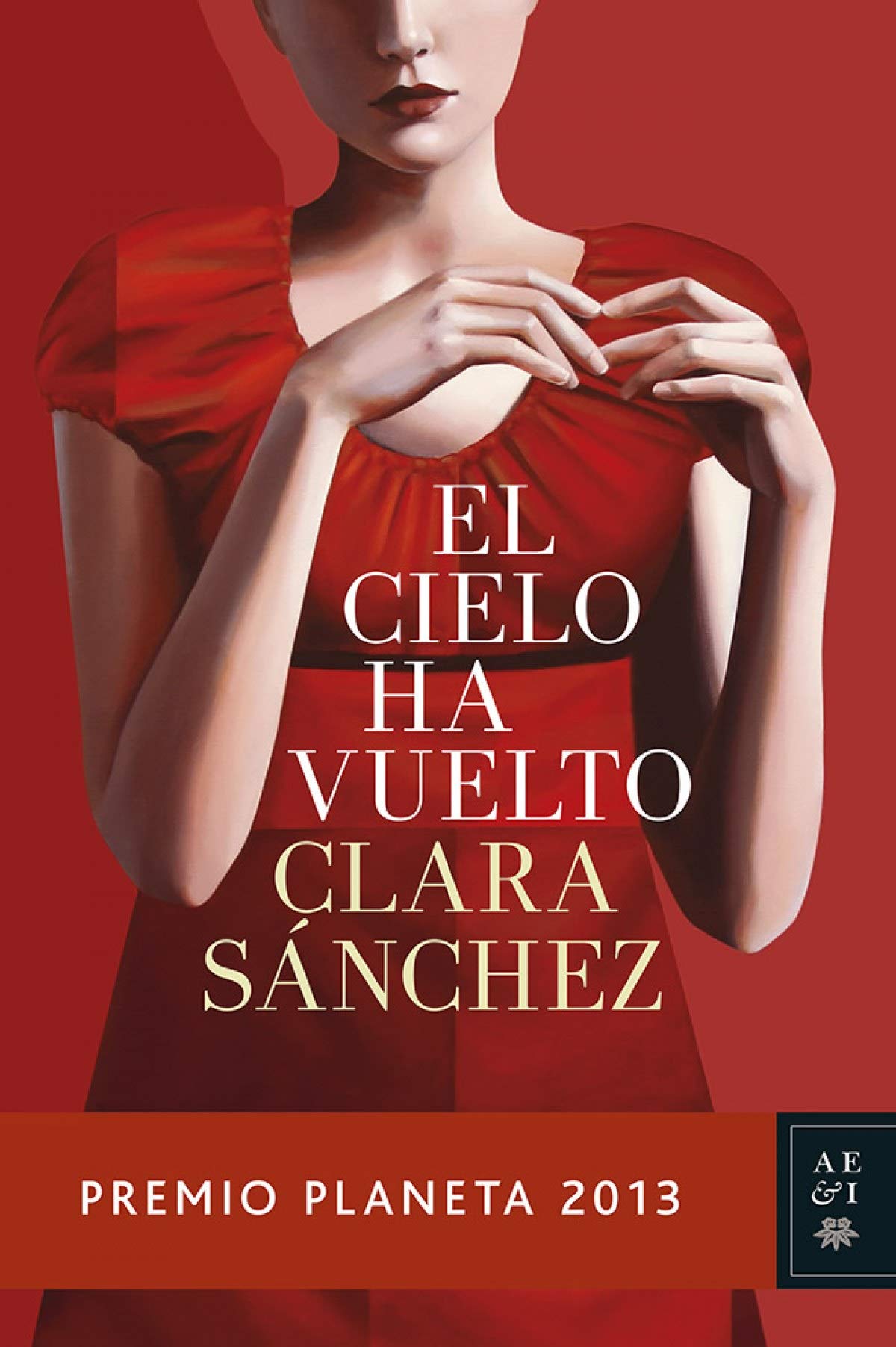 Portada de El cielo ha vuelto: Premio Planeta 2013 (Autores Españoles e Iberoamericanos)