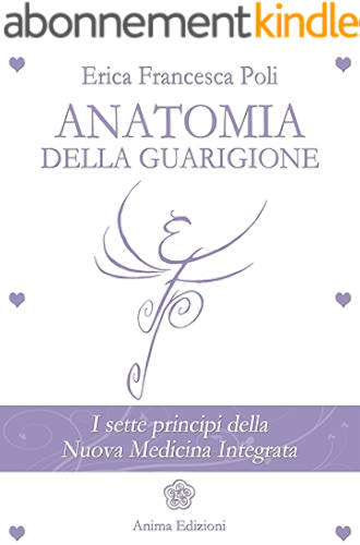 Download Anatomia della Guarigione: I sette principi della Nuova Medicina Integrata (Italian Edition) PDF