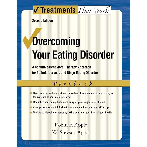 Amazon.com: Overcoming Your Eating Disorder: A Cognitive-Behavioral Therapy  Approach for Bulimia Nervosa and Binge-Eating Disorder, Guided Self Help  Workbook (Treatments That Work): 9780195334562: Agras, W. Stewart, Apple,  Robin: Books