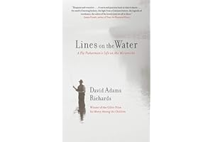 Lines on the Water: A Fly Fisherman's Life on the Miramichi