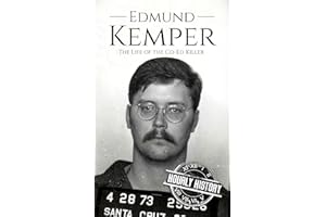 Edmund Kemper: The Life of the Co-Ed Killer (Biographies of Serial Killers)