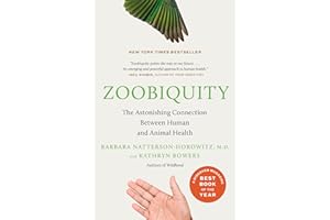 Zoobiquity: The Astonishing Connection Between Human and Animal Health