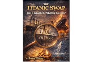The Titanic Swap: Was it actually the Olympic that sank?