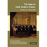 The State in Early Modern France (New Approaches to European History, Series Number 42)