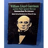 William Lloyd Garrison and the Fight Against Slavery: Selections from The Liberator (Bedford Series in History and Culture)