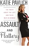 Assault and Flattery: The Truth About the Left and Their War on Women