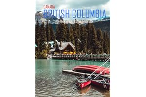 BRITISH COLUMBIA CANADA Photography Coffee Table Book Tourists Attractions: A Mind-Blowing Tour In British Columbia Canada Ph