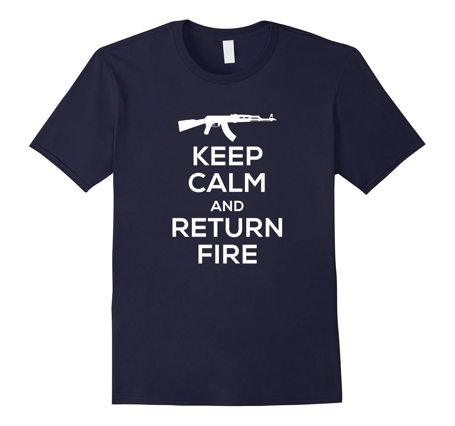 Keep Calm and Return Fire T Shirt for Men Women Kids AK47-ANZ