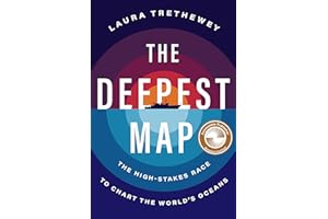 The Deepest Map: The High-Stakes Race to Chart the World's Oceans