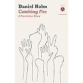 Catching Fire: A Translation Diary (Untranslated Series)