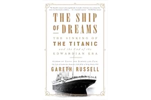 The Ship of Dreams: The Sinking of the Titanic and the End of the Edwardian Era