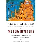 The Body Never Lies: The Lingering Effects of Hurtful Parenting