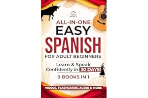 All-in-One Easy Spanish: Learn & Speak Confidently in 30 Days: A Complete 30-Day Program for Adult Beginners – Build Real Grammar, Vocabulary, and Writing Confidence with Guided Exercises & Answer