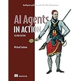 AI Agents in Action, Second Edition: Intelligent workflows with LLMs, MCP, A2A, and more