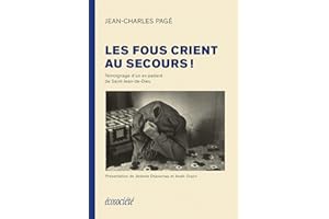 Les fous crient au secours!: Témoignage d'un ex-patient de St-Jean-de-Dieu (RETROUVAILLES) (French Edition)