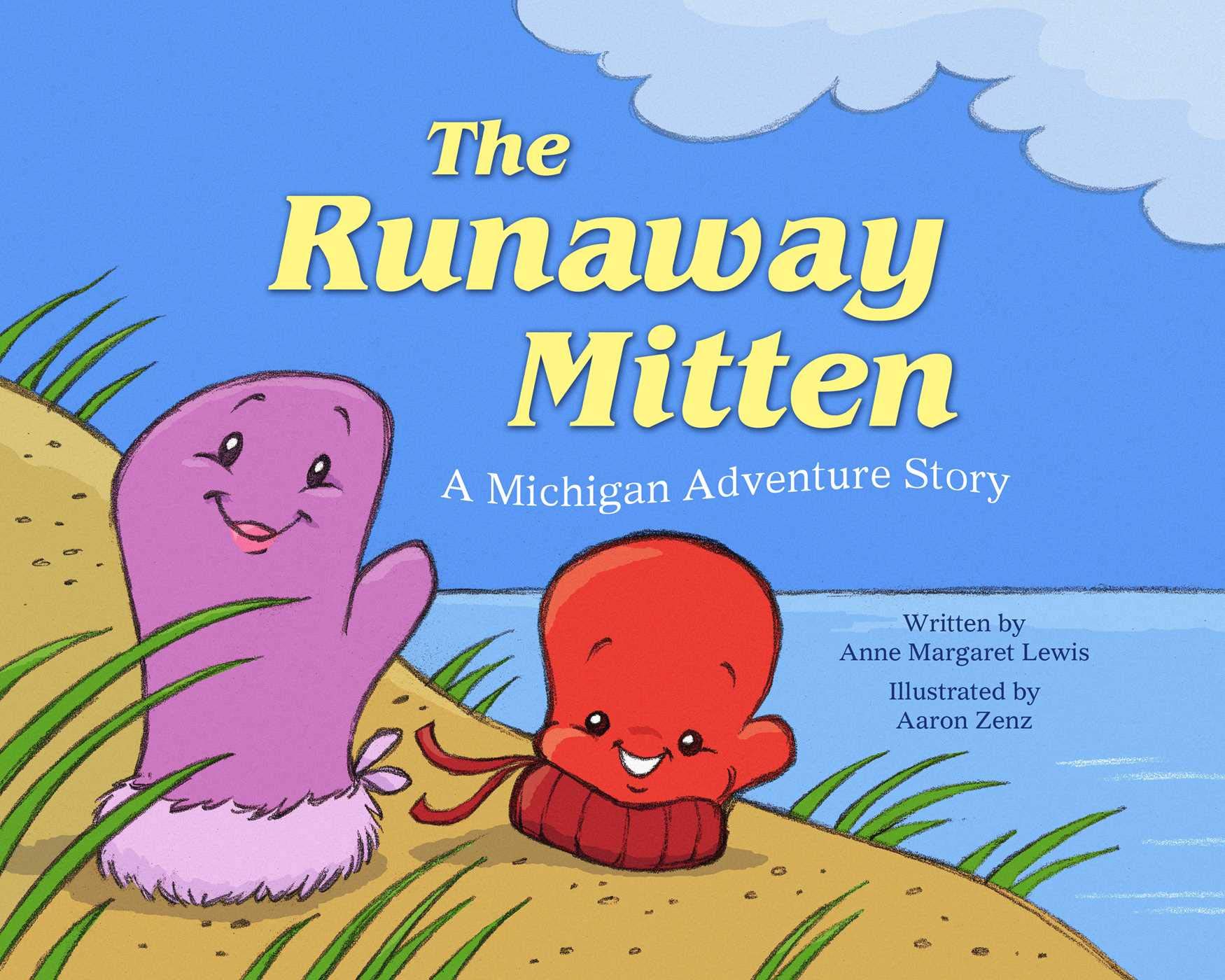 The Runaway Mitten A Michigan Adventure Story Lewis Anne Margaret Zenz ron Amazon Com Books