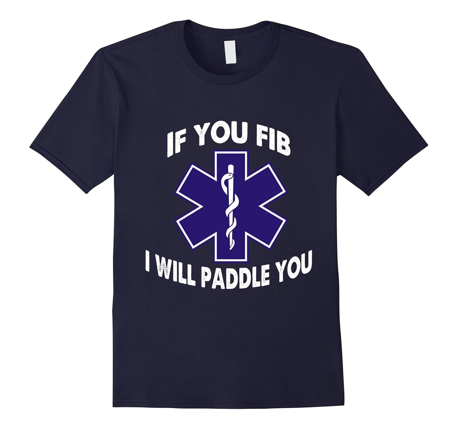 If you fib I will paddle you T shirt - EMS-Rose