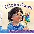 I Calm Down: A book about working through strong emotions (Learning About Me & You Board Books)