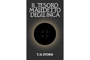IL TESORO MALEDETTO DEGLI INCA - Thriller archeologico di azione e avventura per giovani e adulti (Italian Edition)