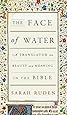 The Face of Water: A Translator on Beauty and Meaning in the Bible