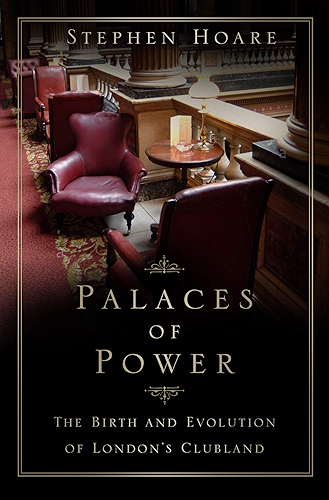 Download Palaces of Power: The Birth and Evolution of London's Clubland (English Edition) PDF