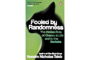 Fooled by Randomness: The Hidden Role of Chance in Life and in the Markets