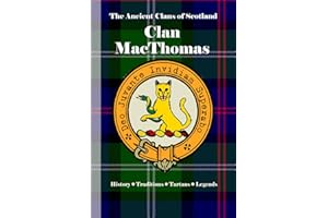 Clan MacThomas: A Concise History of Scotland’s MacThomases of the Misty Pass and Mountain Blood