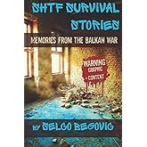SHTF Survival Stories: Memories from the Balkan War