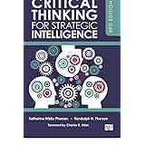 Critical Thinking for Strategic Intelligence