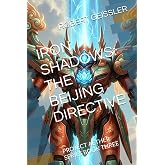 IRON SHADOWS: THE BEIJING DIRECTIVE: PROJECT AETHER SERIES BOOK THREE