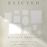 Evicted: Poverty and Profit in the American City