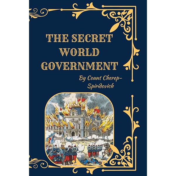 The Secret World Government Or The Hidden Hand: Cherep-Spiridovich