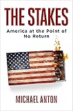 The Stakes: America at the Point of No Return